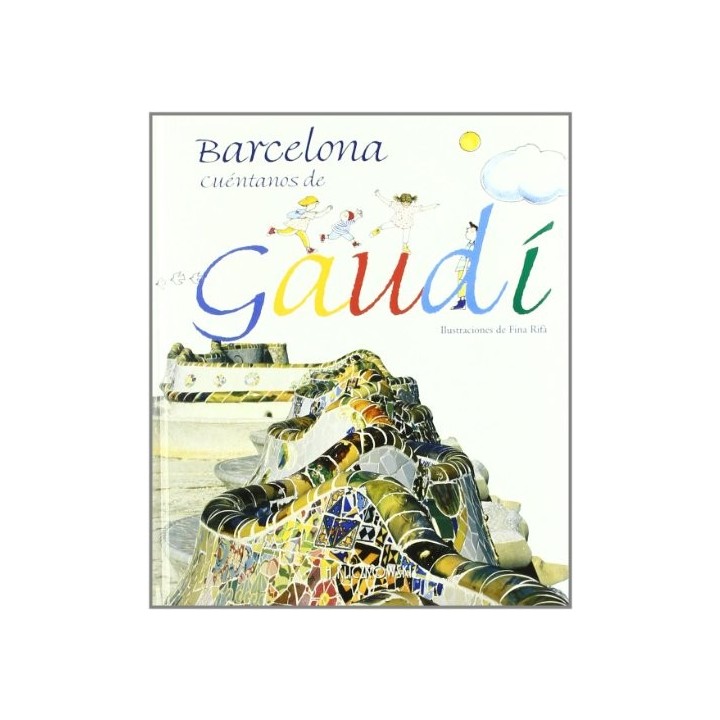 Barcelona, cuéntanos de Gaudí.